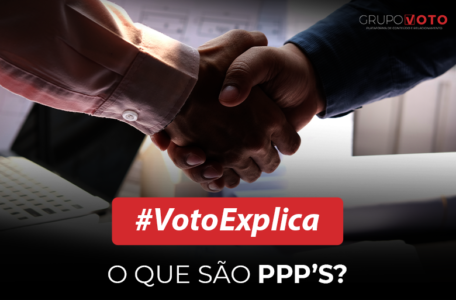  O que são as Parcerias Público-Privadas (PPP’s)?