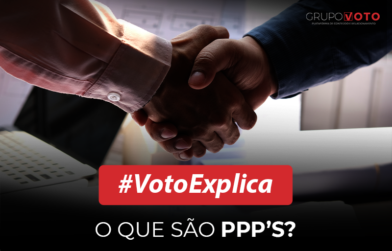  O que são as Parcerias Público-Privadas (PPP’s)?