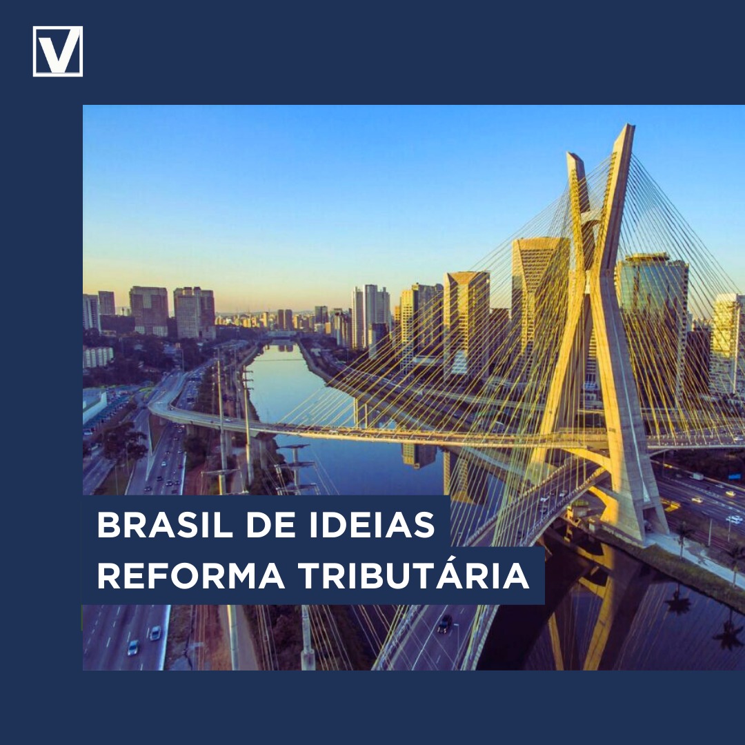 Reforma Tributária pauta Brasil de Ideias