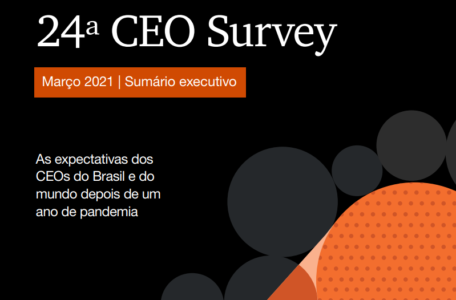 Otimismo: 24ª CEO Survey revela expectativas dos executivos brasileiros com a economia em 2021