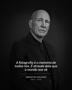 “A fotografia é a memória de todos nós. É através dela que o mundo nos vê.”