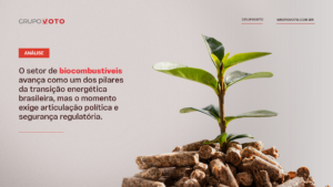 O setor de biocombustíveis avança como um dos pilares da transição energética brasileira, mas o momento exige articulação política e segurança regulatória.