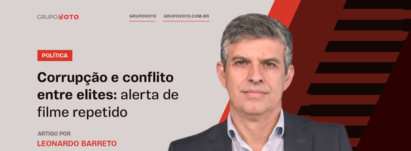 Corrupção e conflito entre elites: alerta de filme repetido