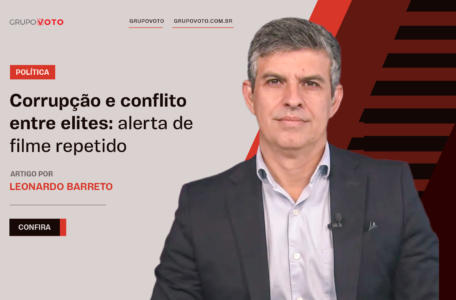 Corrupção e conflito entre elites: alerta de filme repetido